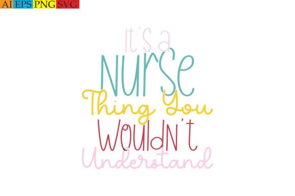 It’s a Nurse Thing You Wouldn’t Understa